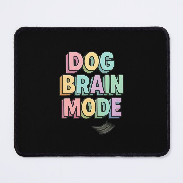 Item preview, Dog Brain Mode Activated Bold Typographic Design designed and sold by Uglyandcute.