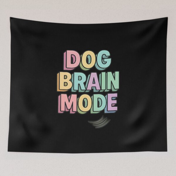 Item preview, Dog Brain Mode Activated Bold Typographic Design designed and sold by Uglyandcute.