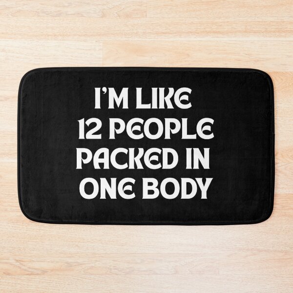 Item preview, I'm Like 12 People Packed In One Body designed and sold by designsbyaneta.