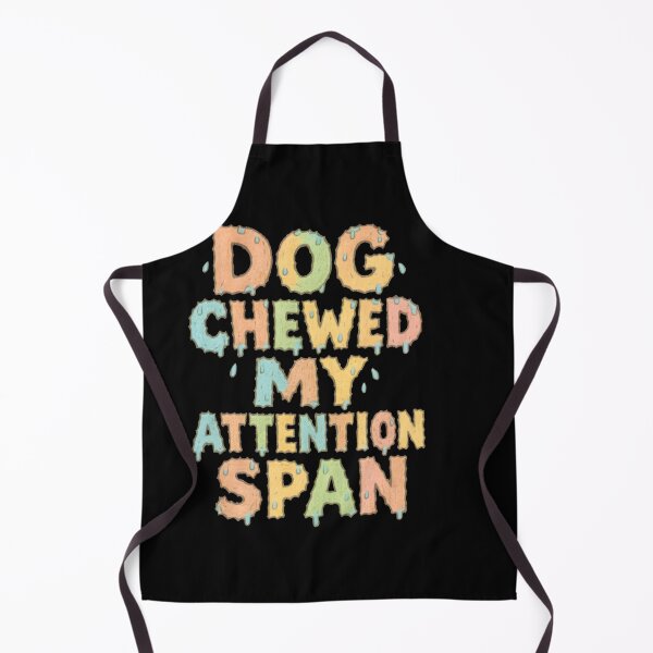 Item preview, Dog Chewed My Attention Span Funny Typography designed and sold by Uglyandcute.