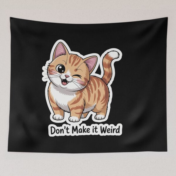 Item preview, Don’t Make It Weird designed and sold by waazwee6.