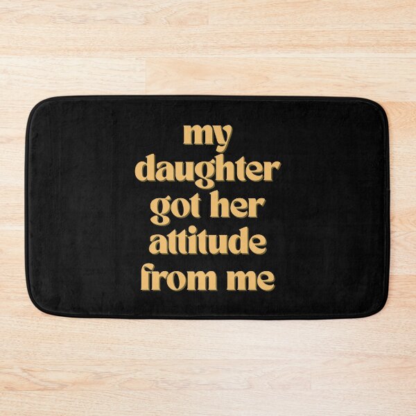 Item preview, My Daughter Got Her Attitude From Me I'm IDGAF designed and sold by designsbyaneta.