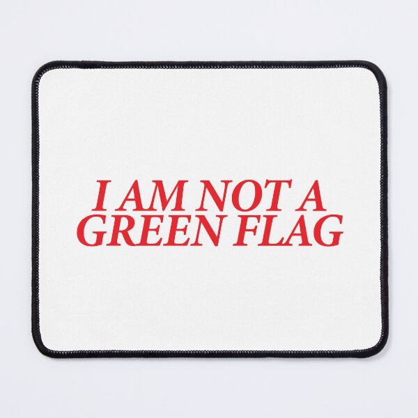 Item preview, I AM NOT A GREEN FLAG designed and sold by shitpostee.