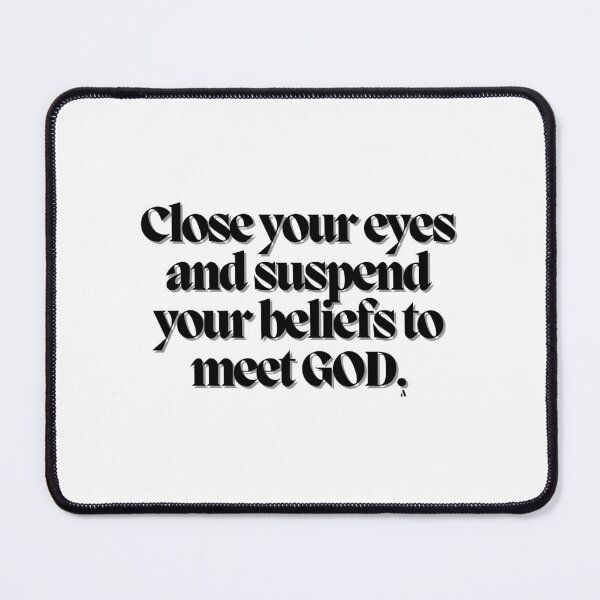 Item preview, Close your eyes and suspend your beliefs to meet God. designed and sold by Finds.