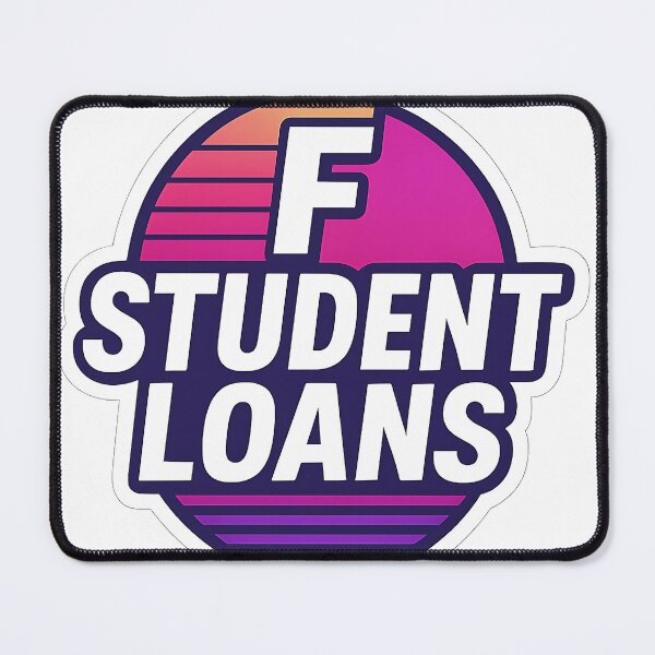 Item preview, F Student Loans designed and sold by Throwback Trends.