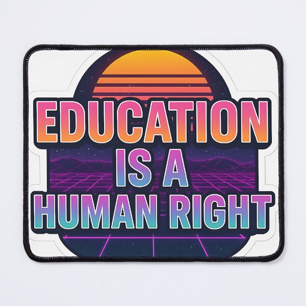 Item preview, Education is a Human Right designed and sold by Throwback Trends.