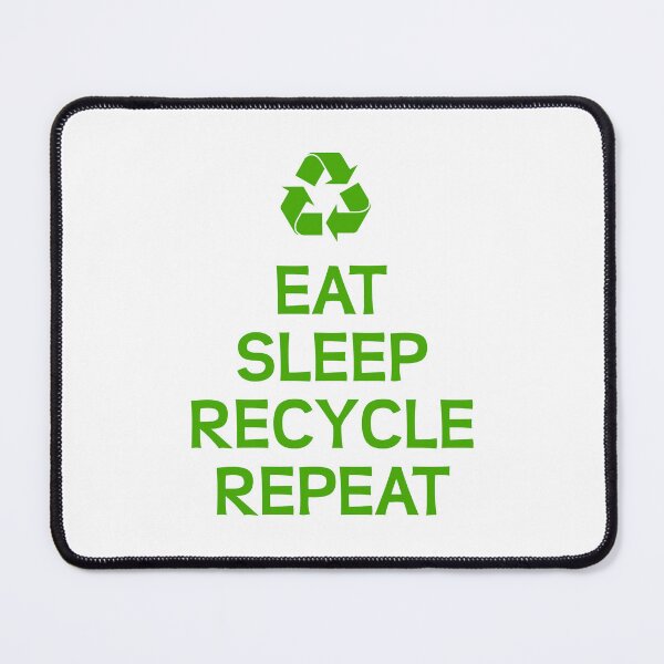 Item preview, Eat sleep recycle repeat designed and sold by ZnDigitalPrints.