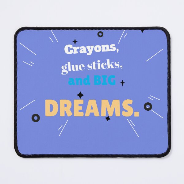 Item preview, Crayons, Glue Sticks, and BIG Dreams designed and sold by CPTees57.