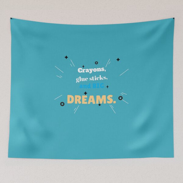 Item preview, Crayons, Glue Sticks, and BIG Dreams designed and sold by CPTees57.