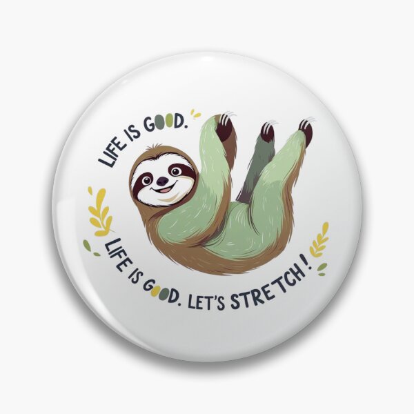 Item preview, SLOTH LET'S STRETCH LIFE IS GOOD designed and sold by PoeticWorld1.