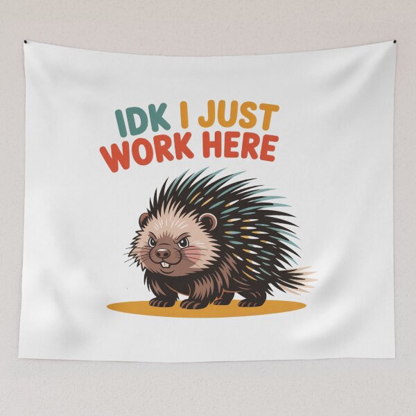 Item preview, Porcupine I Just Work Here, Funny Bold Office Quote designed and sold by Bliss Find And Design.