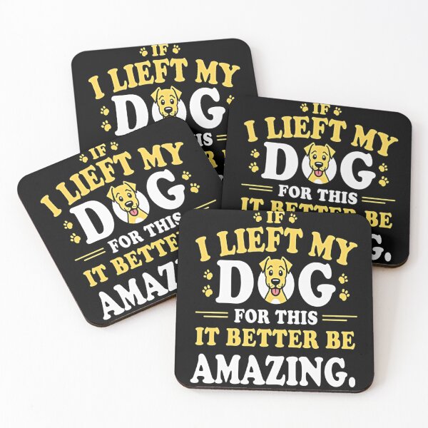 Item preview, If I left my dog for this, it better be amazing designed and sold by HOUCHCREATOR.