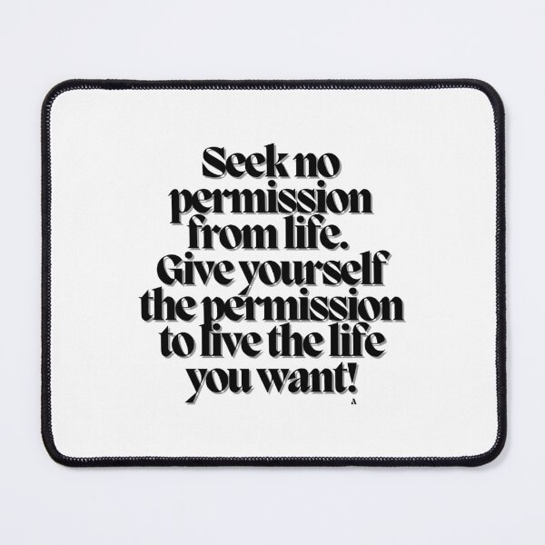 Item preview, Seek no permission from life. Give yourself the permission to live the life you want! designed and sold by Finds.