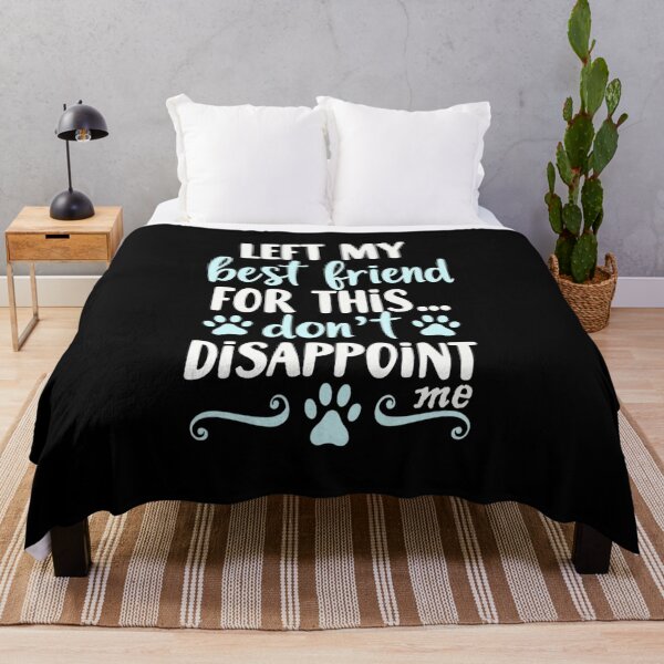 Item preview, Left my furry best friend for this... don't disappoint me designed and sold by HOUCHCREATOR.