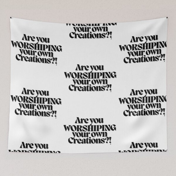 Item preview, Are you WORSHIPING your own Creations! designed and sold by Finds.