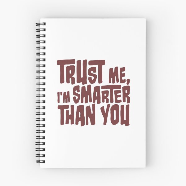 Item preview, Trust Me I'm Smarter Than You designed and sold by 221c.