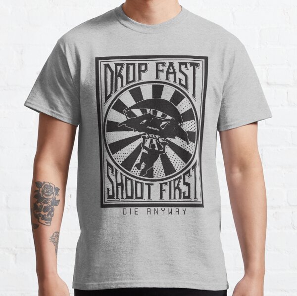 Drop Fast, Shoot First Classic T-Shirt