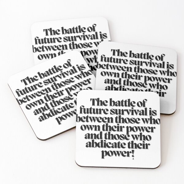 Item preview, The battle of future survival is between those who own their power and those who abdicate their power! designed and sold by Finds.