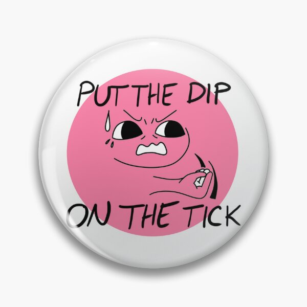 Item preview, Put the Dip on the Tick designed and sold by WU-Field-Camp.
