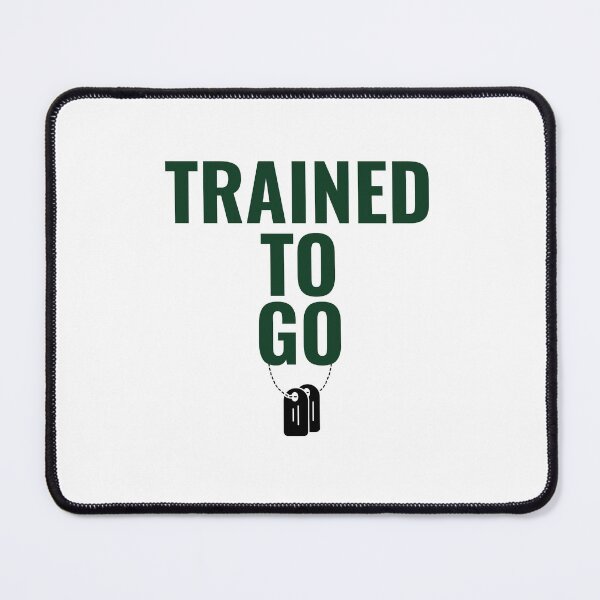 Item preview, “Trained To Go” – Bold Motivational Design for Warriors, Athletes & Dog Handlers designed and sold by GuidedFaithCo.