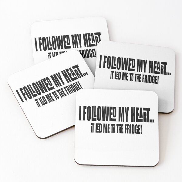 Item preview, I Followed My Heart, It Led Me To The Fridge!!! designed and sold by Crobin1961.