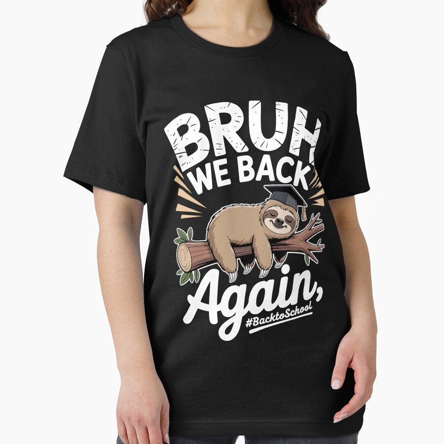 Bruh We Back Again Sloth Back To School Student Essential T-Shirt New Fashion