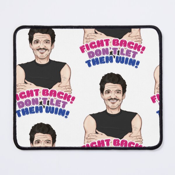 Item preview, Fight Back! Don't Let Them Win! - Pedro Pascal Quote designed and sold by teshiiexart.