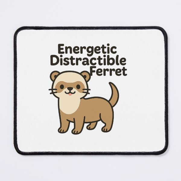 Item preview, Energetic Distractible Ferret designed and sold by ndmedia.