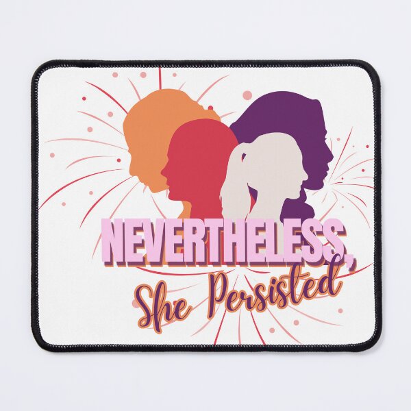 Item preview, Nevertheless, She Persisted – Motivational Feminist Quote designed and sold by Ajizama.