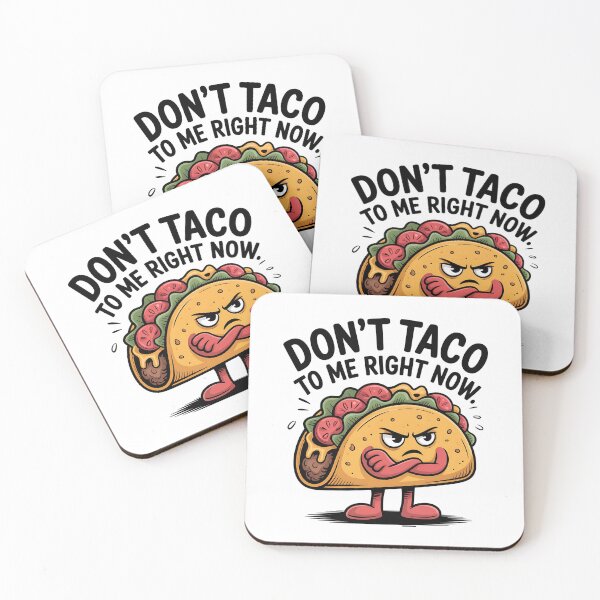 Item preview, Don’t Taco to Me Right Now Funny Quote designed and sold by Bliss Find And Design.