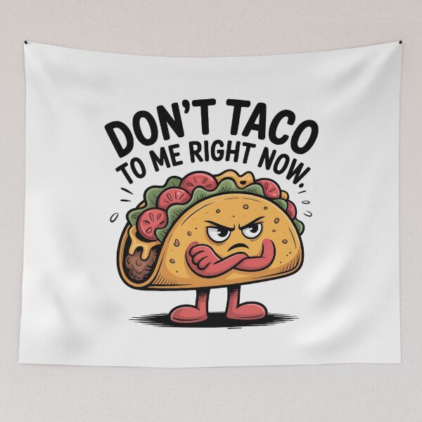Item preview, Don’t Taco to Me Right Now Funny Quote designed and sold by Bliss Find And Design.