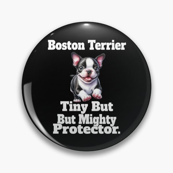 Item preview, Boston Terrier Dog Pet Owner Design Boston Terrier Tiny But Mighty Protector designed and sold by fantasticdesign.