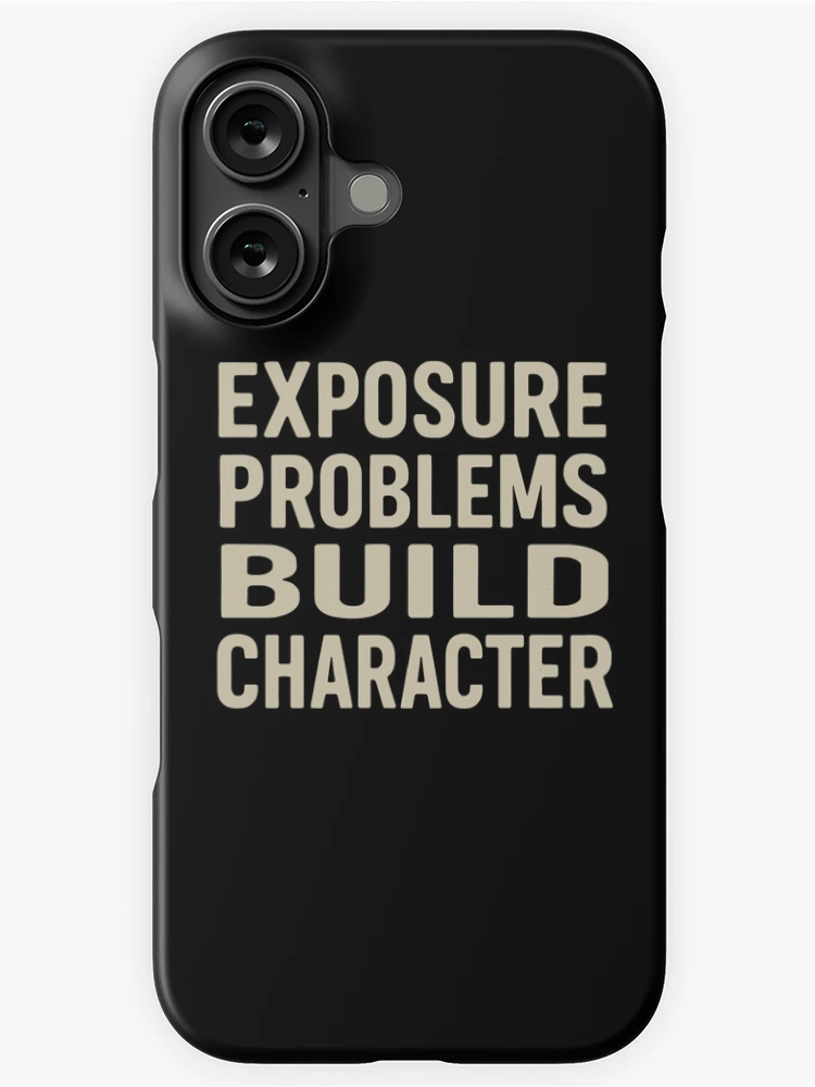 Thumbnail 1 of 4, iPhone Case, Exposure Problems Build Character Photo Tee designed and sold by ThreadQuirk.