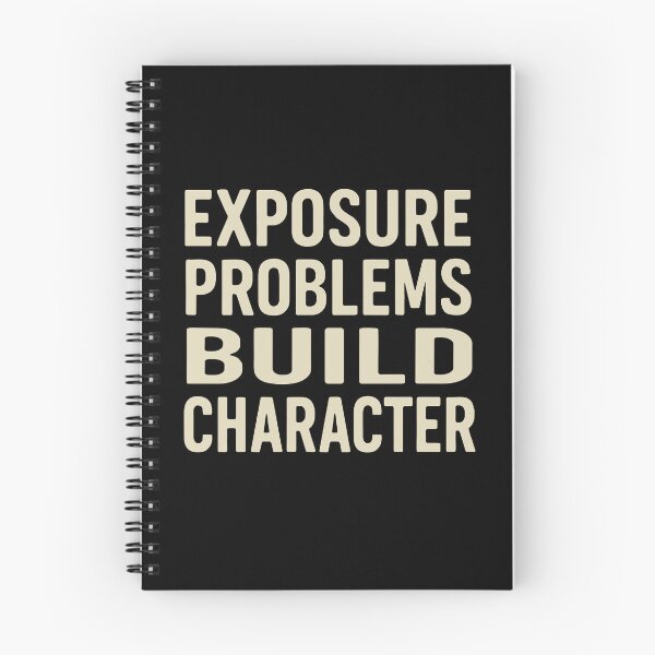 Item preview, Exposure Problems Build Character Photo Tee designed and sold by ThreadQuirk.
