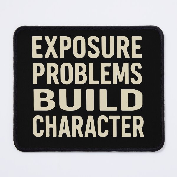 Item preview, Exposure Problems Build Character Photo Tee designed and sold by ThreadQuirk.