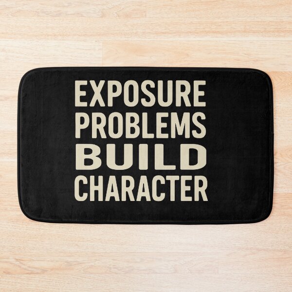 Item preview, Exposure Problems Build Character Photo Tee designed and sold by ThreadQuirk.