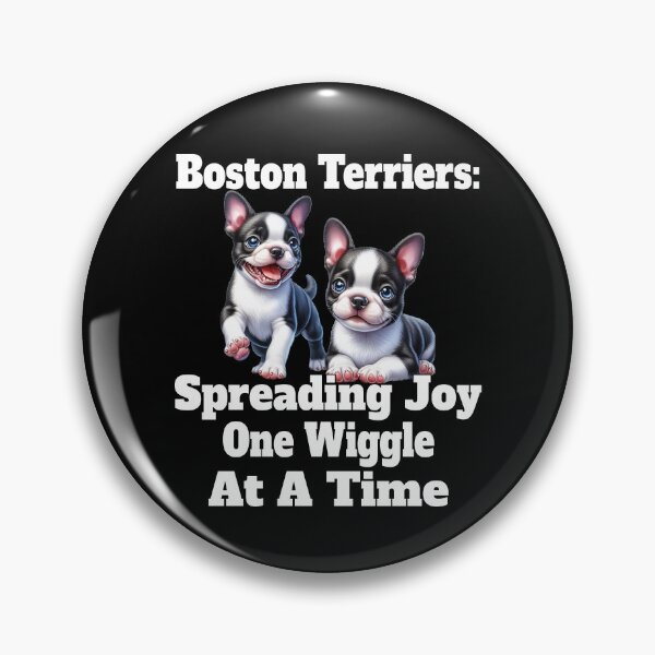 Item preview, Boston Terrier Dog Pet Owner Design Boston Terrier Boston Terriers: Boston Terriers: Spreading Joy One Wiggle At A Time designed and sold by fantasticdesign.