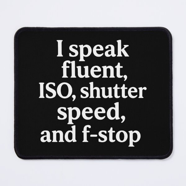 Item preview, I Speak Fluent ISO Shutter Speed and F-Stop Tee designed and sold by ThreadQuirk.