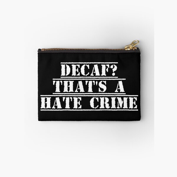 Item preview, Decaf? That's a Hate Crime designed and sold by Ninjacatoff.