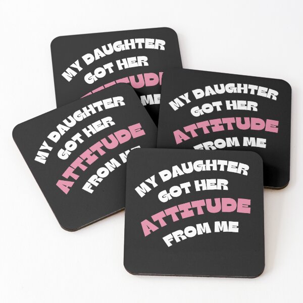 Item preview, My Daughter Got Her Attitude From Me designed and sold by Marpin91.