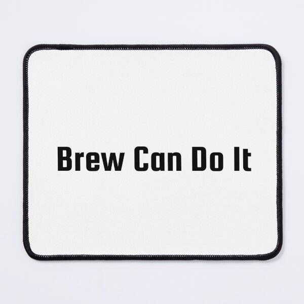 Item preview, Brew Can Do It designed and sold by Ninjacatoff.