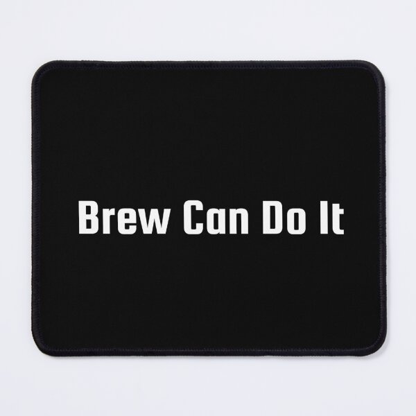 Item preview, Brew Can Do It designed and sold by Ninjacatoff.