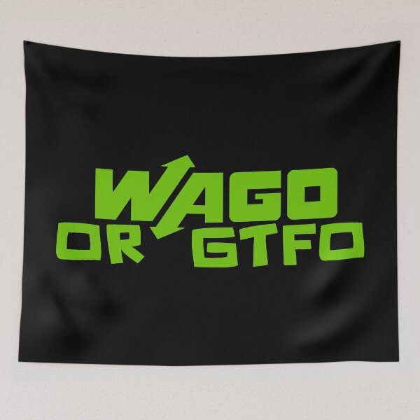 Item preview, Wago or GTFO designed and sold by IonianDesign.