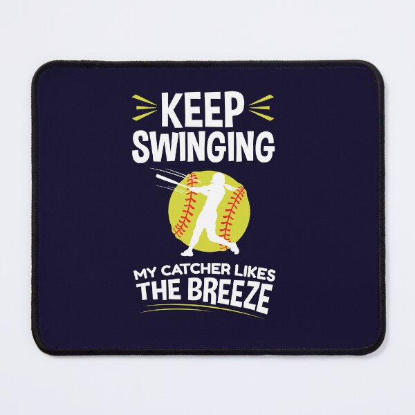 Item preview, Keep Swinging My Catcher Likes The Breeze Softball designed and sold by jaygo.