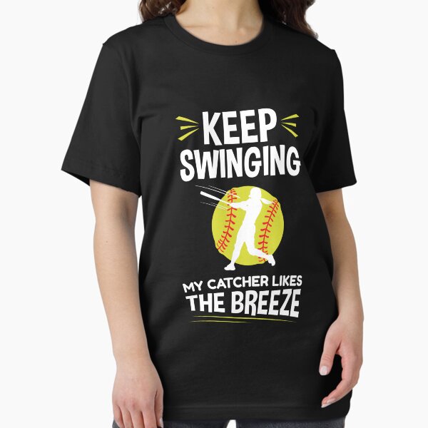 Item preview, Keep Swinging My Catcher Likes The Breeze Softball designed and sold by jaygo.