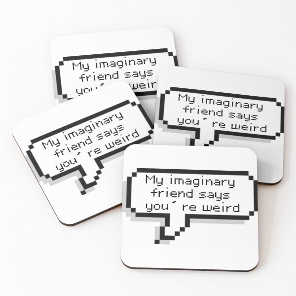 Item preview, Imaginary Friend Funny Weird Quote Design designed and sold by JahnaRayne.
