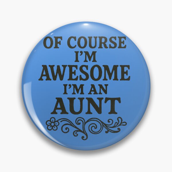 Item preview, Of Course I'm Awesome, I'm an Aunt – Funny Family Quote designed and sold by FrictionMaxxing.