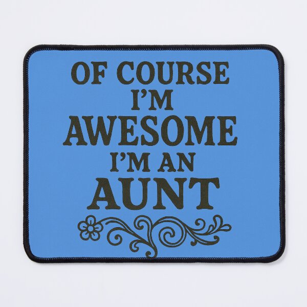 Item preview, Of Course I'm Awesome, I'm an Aunt – Funny Family Quote designed and sold by FrictionMaxxing.
