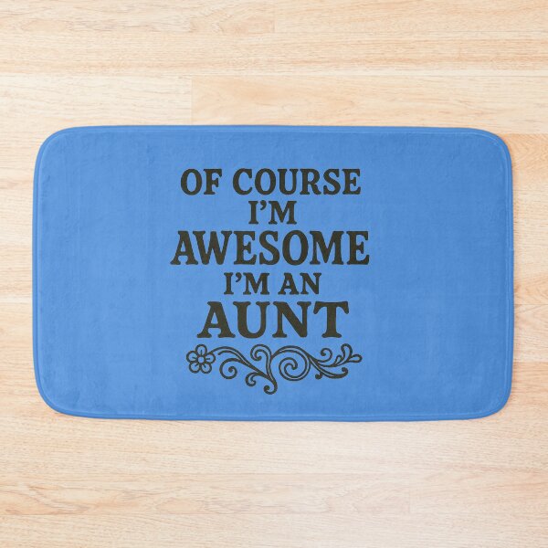 Item preview, Of Course I'm Awesome, I'm an Aunt – Funny Family Quote designed and sold by FrictionMaxxing.