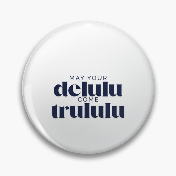 Item preview, may your delulu come trull designed and sold by pau_7.